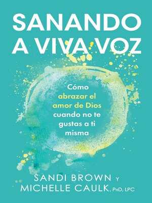 cover image of Sanando a viva voz